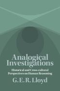 Analogical Investigations: Historical and Cross-cultural Perspectives on Human Reasoning