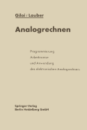 Analogrechnen: Programmierung, Arbeitsweise Und Anwendung Des Elektronischen Analogrechners