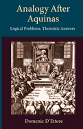 Analogy After Aquinas: Logical Problems, Thomistic Answers