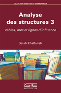 Analyse des structures 3: C?bles, arcs et lignes d'influence