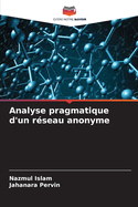 Analyse pragmatique d'un r?seau anonyme