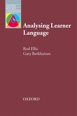 Analysing Learner Language - Ellis, Rod, and Barkhuizen, Gary