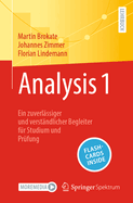 Analysis 1: Ein zuverlassiger und verstandlicher Begleiter fur Studium und Prufung
