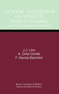 Analysis and Design of Mosfets: Modeling, Simulation, and Parameter Extraction