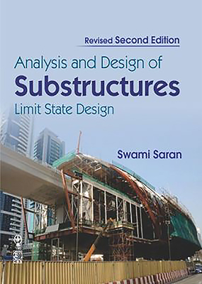Analysis and Design of Substructures: Limit State Design - Saran, Swami