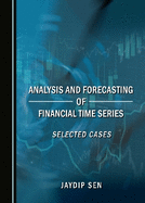 Analysis and Forecasting of Financial Time Series: Selected Cases