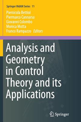 Analysis and Geometry in Control Theory and Its Applications - Bettiol, Piernicola (Editor), and Cannarsa, Piermarco (Editor), and Colombo, Giovanni (Editor)