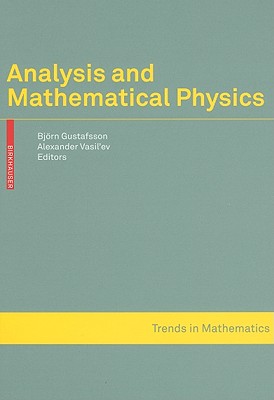 Analysis and Mathematical Physics - Gustafsson, Bj�rn (Editor), and Vasil'ev, Alexander (Editor)
