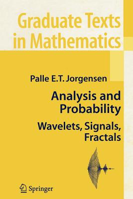 Analysis and Probability: Wavelets, Signals, Fractals - Jorgensen, Palle E T, and Treadway, B