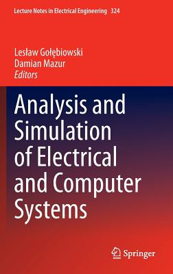 Analysis and Simulation of Electrical and Computer Systems - Golebiowski, Leslaw (Editor), and Mazur, Damian (Editor)