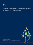 Analysis and Synthesis of Dynamic Systems with Positive Characteristics