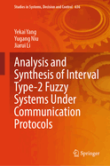 Analysis and Synthesis of Interval Type-2 Fuzzy Systems Under Communication Protocols