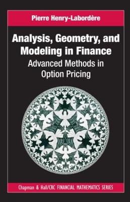 Analysis, Geometry, and Modeling in Finance: Advanced Methods in Option Pricing - Henry-Labord�re, Pierre
