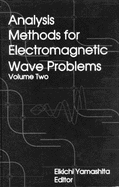 Analysis Methods for Electromagnetic Wave Problems - Yamashita, Eikichi (Editor)