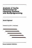 Analysis of Cache Performance for Operating Systems and Multiprogramming