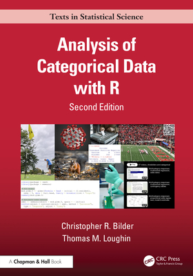 Analysis of Categorical Data with R - Bilder, Christopher R, and Loughin, Thomas M