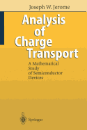 Analysis of Charge Transport: A Mathematical Study of Semiconductor Devices