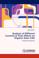 Analysis of Different Currents & Their Effects on Organic Solar Cells