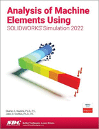 Analysis of Machine Elements Using Solidworks Simulation 2022