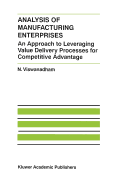 Analysis of Manufacturing Enterprises: An Approach to Leveraging Value Delivery Processes for Competitive Advantage