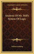 Analysis of Mr. Mill's System of Logic