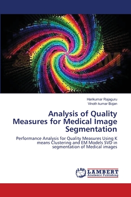 Analysis of Quality Measures for Medical Image Segmentation - Rajaguru, Harikumar, and Bojan, Vinoth Kumar