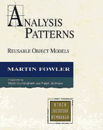 Analysis Patterns: Reusable Object Models