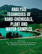 Analysis Techniques of Agro-Chemicals, Plant and Water Samples