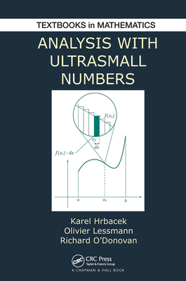 Analysis with Ultrasmall Numbers - Hrbacek, Karel, and Lessmann, Olivier, and O'Donovan, Richard