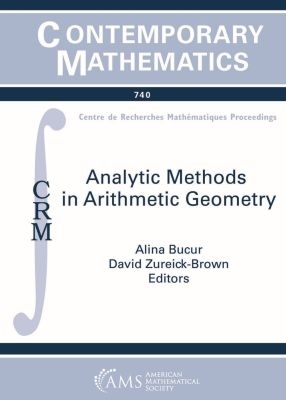 Analytic Methods in Arithmetic Geometry - Bucur, Alina (Editor), and Zureick-Brown, David (Editor)