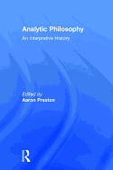 Analytic Philosophy: An Interpretive History