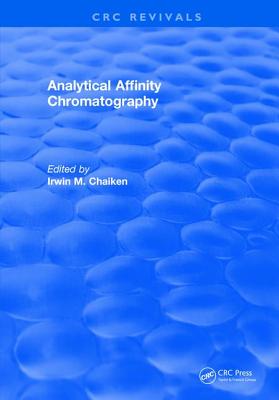 Analytical Affinity Chromatography - Chaiken, Irwin M.