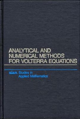 Analytical and Numerical Methods for Volterra Equations - Linz, Peter