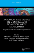 Analytical Case Studies on Municipal and Biomedical Waste Management: Perspectives on Sustainable Development Goals