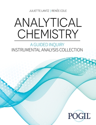 Analytical Chemistry: A Guided Inquiry Approach Instrumental Analysis Collection - Pogil Project