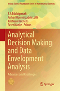Analytical Decision Making and Data Envelopment Analysis: Advances and Challenges