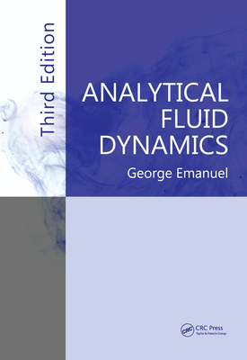 Analytical Fluid Dynamics - Emanuel, George