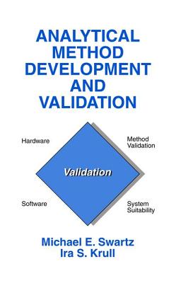 Analytical Method Development and Validation - Swartz, Michael E. (Editor), and Krull, Ira S. (Editor)