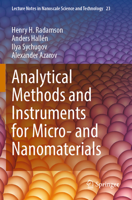 Analytical Methods and Instruments for Micro- And Nanomaterials - Radamson, Henry H, and Hall�n, Anders, and Sychugov, Ilya