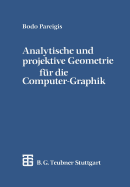 Analytische Und Projektive Geometrie Fur Die Computer-Graphik