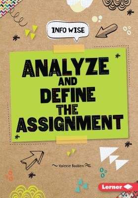 Analyze and Define the Assignment - Bodden, Valerie