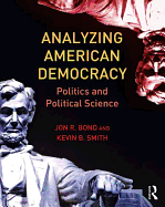 Analyzing American Democracy: Politics and Political Science