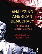 Analyzing American Democracy: Politics and Political Science