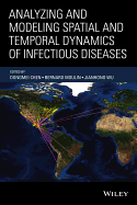 Analyzing and Modeling Spatial and Temporal Dynamics of Infectious Diseases