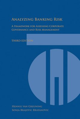 Analyzing Banking Risk: A Framework for Assessing Corporate Governance and Risk Management - Van Greuning, Hennie, and Bratanovic, Sonja Brajovic