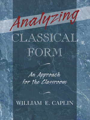 Analyzing Classical Form - Caplin, William E