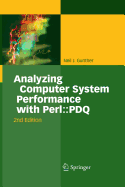 Analyzing Computer System Performance with Perl: : PDQ