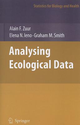Analyzing Ecological Data - Zuur, Alain, and Ieno, Elena N, and Smith, Graham M
