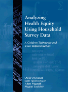 Analyzing Health Equity Using Household Survey Data: A Guide to Techniques and their Implementation