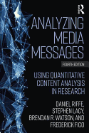 Analyzing Media Messages: Using Quantitative Content Analysis in Research